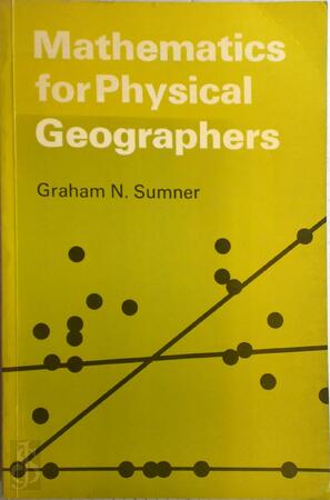 Mathematics for Physical Geographers - Graham N. Sumner