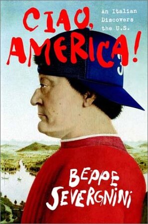 Ciao, America! - Beppe Severgnini