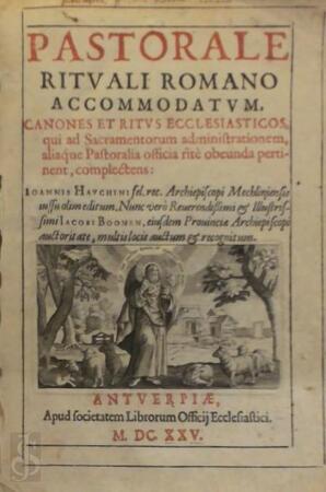 Pastorale Rituali Romano accommodatum - Joannis Hauchini, Jacobi Boonen