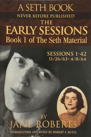The Early Sessions 1 - Seth (Spirit), Jane Roberts, Robert F. Butts The Early Sessions 1 - Seth (Spirit), Jane Roberts, Robert F. Butts