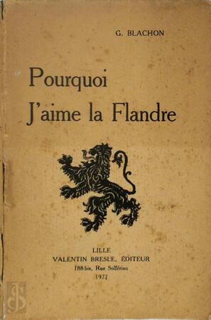Pourquoi j'aime la Flandre - G. Blachon
