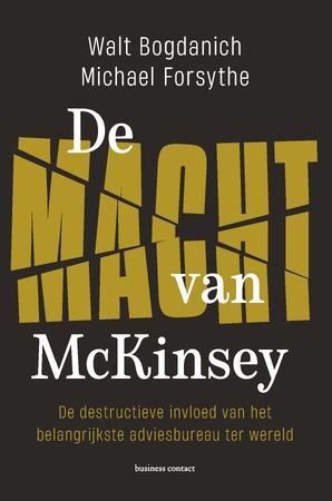 De macht van McKinsey - Walt Bogdanich, Michael G. Forsythe
