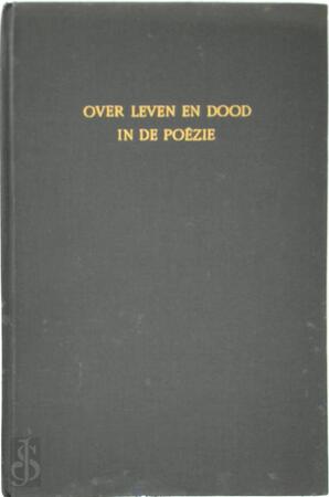 Over leven en dood in de poëzie - Pieter Nicolaas van Eyck