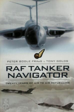 RAF Tanker Navigator - Peter Bodle, Tony Golds