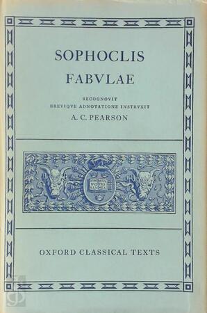 Sophoclis Fabulae - Sophocles, A.C. Pearson