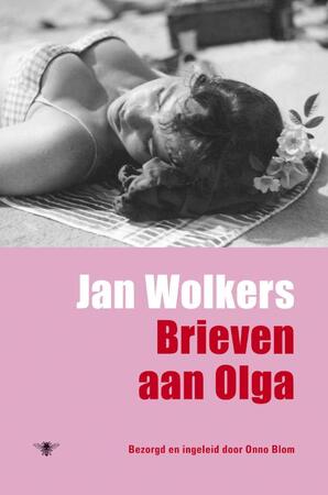 Brieven aan Olga - Jan Wolkers, Onno Blom Brieven aan Olga - Jan Wolkers, Onno Blom