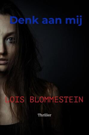 Denk aan mij - Lois Blommestein Denk aan mij - Lois Blommestein