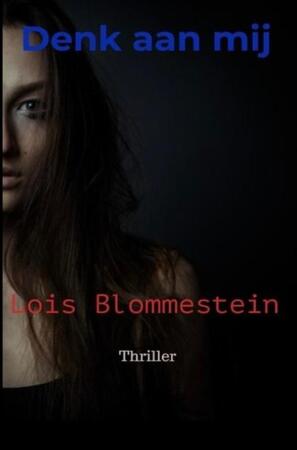 Denk aan mij - Lois Blommestein Denk aan mij - Lois Blommestein