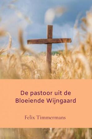 De pastoor uit de bloeiende wijngaard - Felix Timmermans