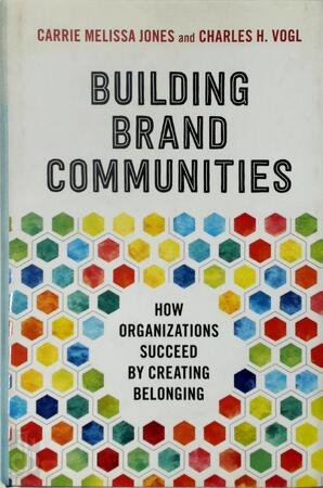 Building Brand Communities - Carrie Melissa Jones, Charles Vogl