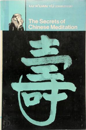The Secrets of Chinese Meditation - K'Uan Lu Yu