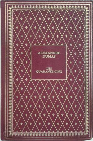 Les quarante-cinq - Alexandre Dumas