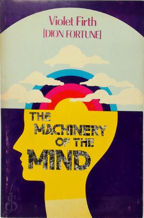 The Machinery of the Mind - Dion Fortune