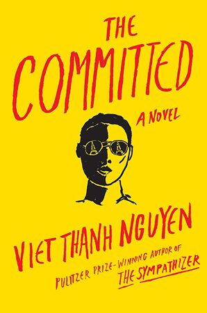 The Committed: A Novel - Viet Thanh Nguyen