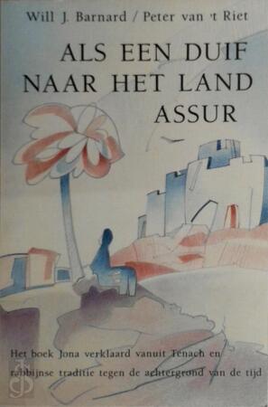 Als een duif naar het land assur - Henk Barnard