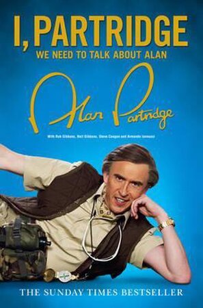 I, Partridge: We Need to Talk About Alan - Alan Partridge