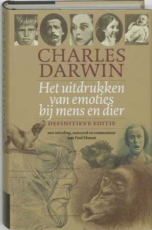 Het uitdrukken van emoties bij mens en dier - Charles Darwin Het uitdrukken van emoties bij mens en dier - Charles Darwin
