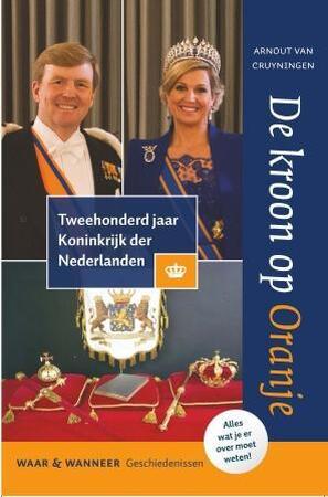 De kroon op Oranje - Arnout van Cruyningen De kroon op Oranje - Arnout van Cruyningen