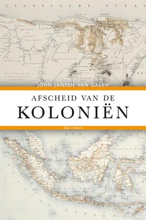 Afscheid van de kolonien - John Jansen van Galen Afscheid van de kolonien - John Jansen van Galen