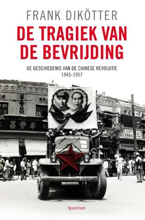 De tragiek van de bevrijding - Frank Dikötter De tragiek van de bevrijding - Frank Dikötter