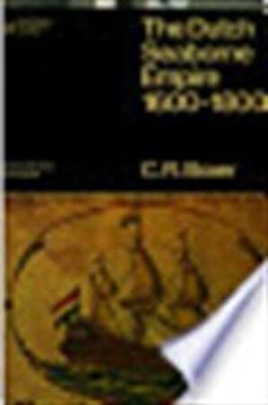 The Dutch seaborne empire, 1600-1800 - Charles Ralph Boxer The Dutch seaborne empire, 1600-1800 - Charles Ralph Boxer