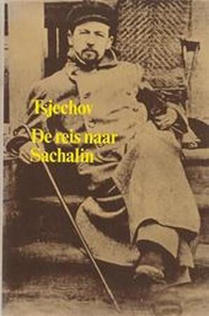 De reis naar Sachalin - Tsjechov De reis naar Sachalin - Tsjechov
