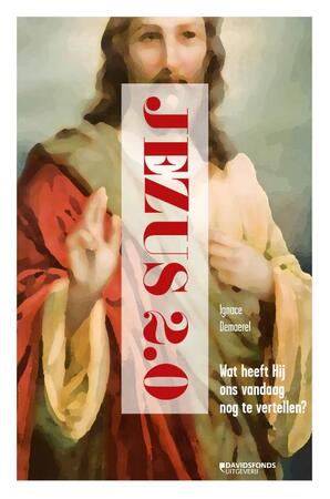 Jezus 2.0 - Ignace Demaerel Jezus 2.0 - Ignace Demaerel