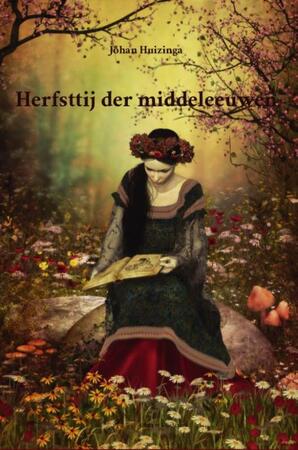 Herfsttij der middeleeuwen - Johan Huizinga Herfsttij der middeleeuwen - Johan Huizinga