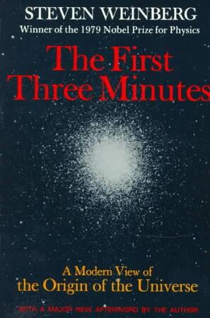 The First Three Minutes - Steven Weinberg The First Three Minutes - Steven Weinberg