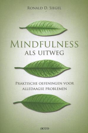 Mindfulness als uitwegReader - Ronald D. Siegel Mindfulness als uitwegReader - Ronald D. Siegel