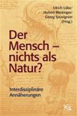 Der Mensch - nichts als Natur? - 