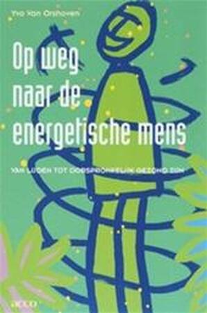 Op weg naar de energetische mens - Yvo van Orshoven