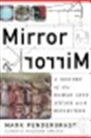 Mirror mirror - Mark Pendergrast Mirror mirror - Mark Pendergrast