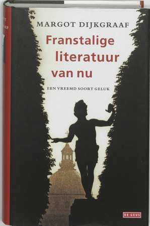 Franstalige literatuur van nu - Margot Dijkgraaf Franstalige literatuur van nu - Margot Dijkgraaf