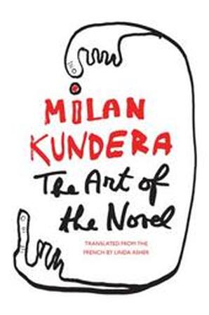 The Art of the Novel - Milan Kundera The Art of the Novel - Milan Kundera