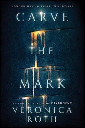 Carve the Mark - Veronica Roth Carve the Mark - Veronica Roth