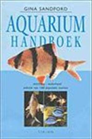 Aquarium handboek - Gina Sandford, Peter Heukels Aquarium handboek - Gina Sandford, Peter Heukels