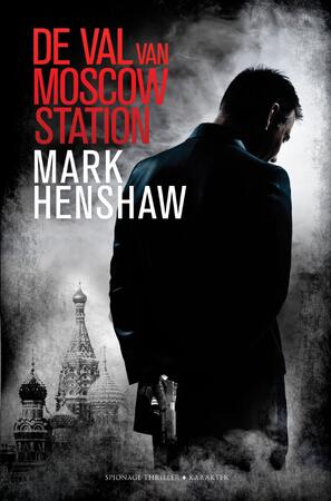 De val van Moscow Station - Mark Henshaw De val van Moscow Station - Mark Henshaw