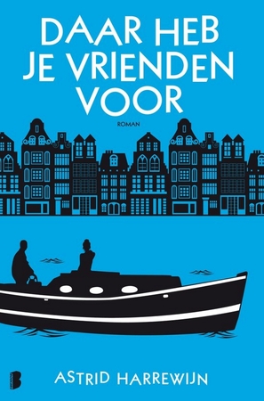 Daar heb je vrienden voor - Astrid Harrewijn Daar heb je vrienden voor - Astrid Harrewijn