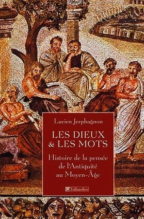 Des dieux et des mots - Lucien Jerphagnon