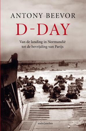 D-Day - Antony Beevor D-Day - Antony Beevor
