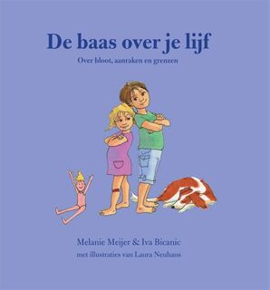 De baas over je lijf - Melanie Meijer, Iva Bicanic (ISBN 9789085606703)