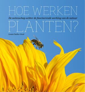 Hoe werken planten? - Linda Chalker-Scott (ISBN 9789085715009)