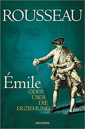 Émile oder Über die Erziehung - Jean-Jacques Rousseau Émile oder Über die Erziehung - Jean-Jacques Rousseau