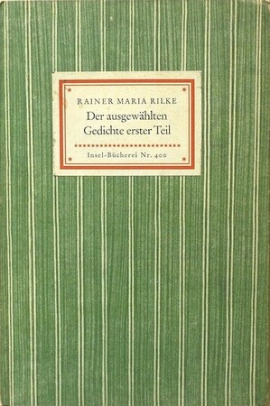 Der ausgewählten Gedichte erster Teil - Rainer Maria Rilke Der ausgewählten Gedichte erster Teil - Rainer Maria Rilke