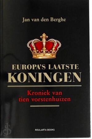 De laatste Europese koningen - Jan van den Berghe De laatste Europese koningen - Jan van den Berghe