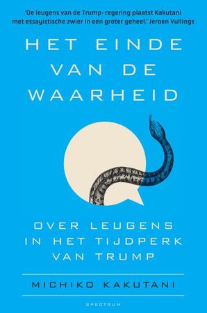 Het einde van de waarheid - Michiko Kakutani Het einde van de waarheid - Michiko Kakutani