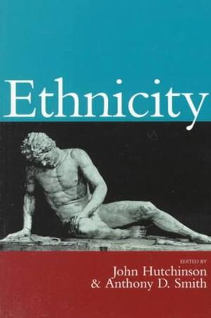 Ethnicity - John Hutchinson, Anthony D. Smith