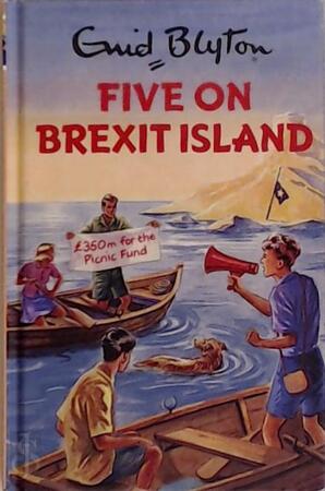 Five on Brexit Island - Bruno Vincent