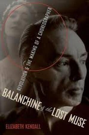 Balanchine and the Lost Muse - Elizabeth Kendall